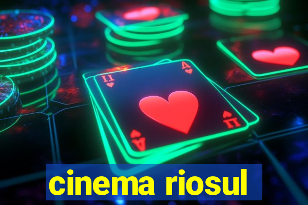 cinema riosul